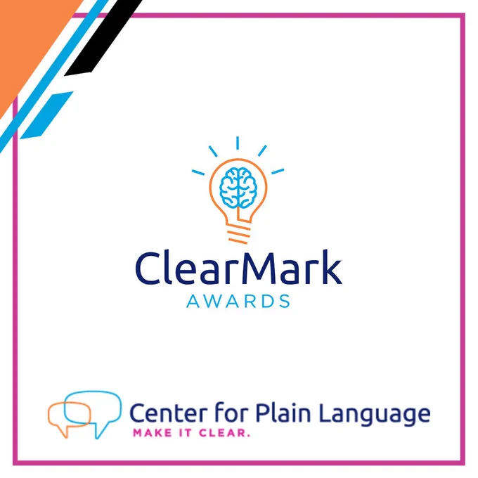 Magenta frame with orange and blue accents with a lightbulb logo and text ClearMark Awards. Also features the logo Center for Plain Language and tagline Make It Clear.