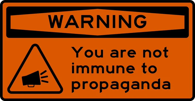 You are not immune to propaganda