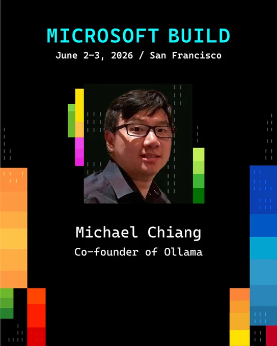 Text Reads: 
Microsoft Build
June 2 to 3 20 26 San Francisco

Michael Chiang
Co founder of Ollama