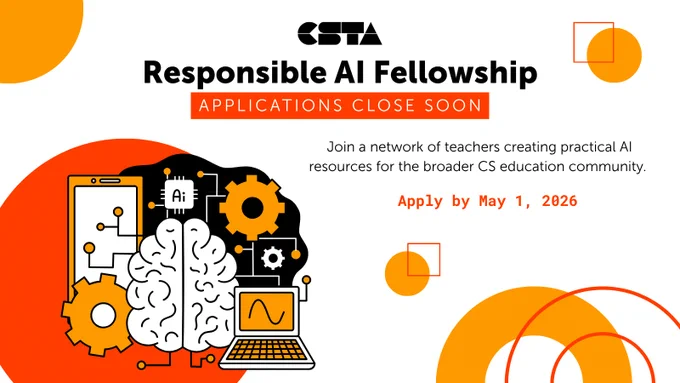 Responsible AI Fellowship. Applications close soon. Join a network of teachers creating practical AI resources for the broader CS education community. Apply by May 1, 2026.
