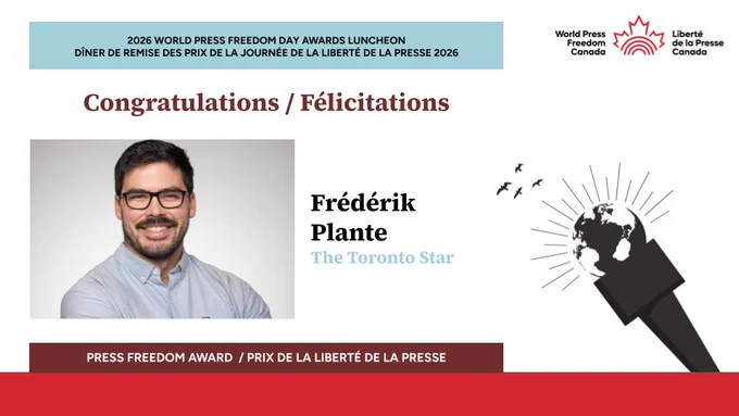 Bilingual awards graphic from World Press Freedom Canada with “Congratulations / Félicitations” at the top. A headshot of Frédérik Plante appears on the left, with his name and The Toronto Star beside it. A stylized microphone and globe illustration is on the right. Bottom text identifies him as the Press Freedom Award recipient.


Visuel bilingue de Liberté de la presse Canada avec « Congratulations / Félicitations » en haut. Une photo de Frédérik Plante apparaît à gauche, avec son nom et The Toronto Star. Une illustration stylisée de micro et de globe figure à droite. Le texte en bas indique qu’il reçoit le Prix de la liberté de la presse.