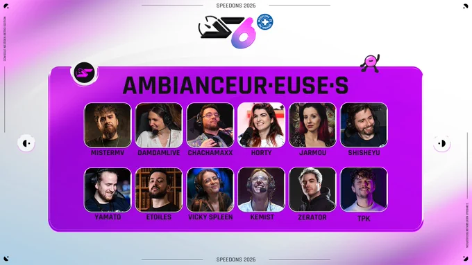 Une photo de chaque ambianceur·euse·s de SpeeDons 2026 soit : 

mistermv
damdamlive
chachamaxx
Horty
Jarmou
Shisheyu
Yamato
Etoiles
Vicky Spleen
Kemist
Zerator
TPK