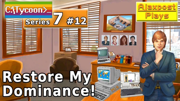 Computer Tycoon Series 7 Episode 12 Thumbnail
Subtitle: Restore My Dominance!