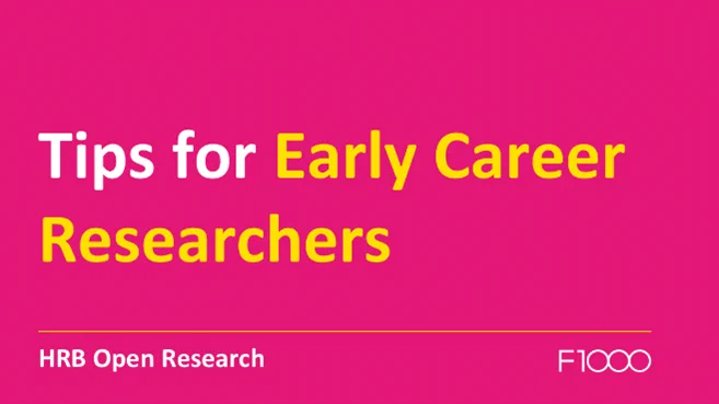 A pink banner reads \"Tips for Early Career Researchers\" in bold white and yellow text. The lower text says \"HRB Open Research\" and \"F1000\" on either side of a horizontal white line.