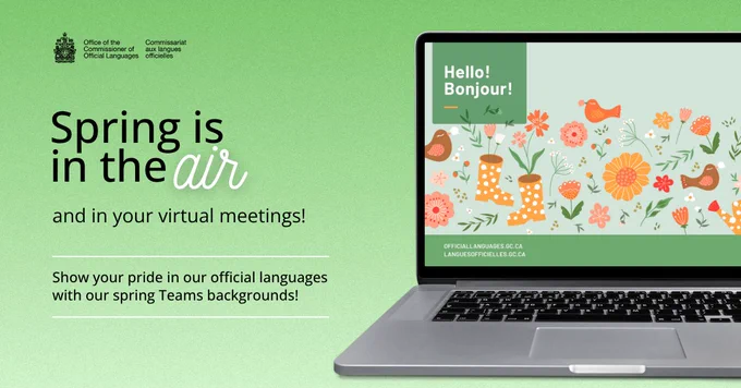 A laptop show a pretty spring-themed background. Beside it, the text reads: "Spring is in the air and in your virtual meetings! Show your pride in our official languages by using our spring backgrounds!"