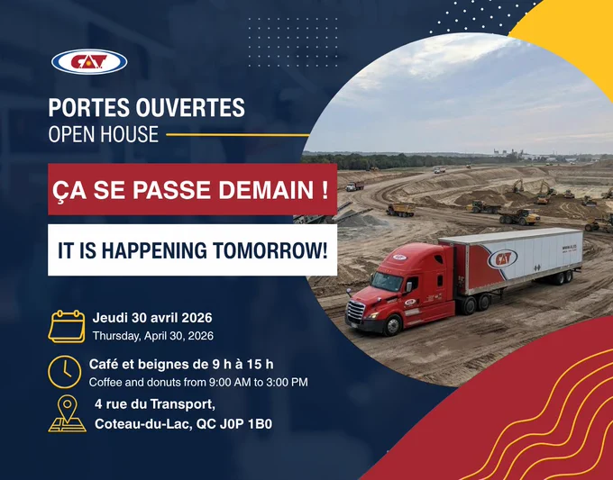 Promotional graphic for a C.A.T. inc open house event. The design features the C.A.T. inc logo, bilingual text announcing an open house happening tomorrow, and event details including Thursday, April 30, 2026, from 9:00 AM to 3:00 PM with coffee and donuts. The address is 4 rue du Transport, Coteau-du-Lac, Quebec. On the right side, a large photo shows a red C.A.T. inc tractor trailer driving through a large construction site with heavy machinery and earthmoving equipment.