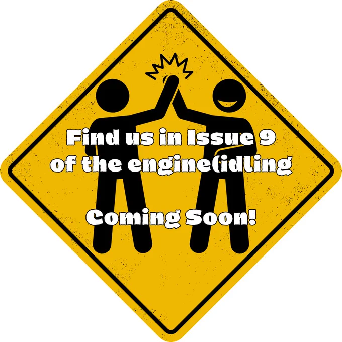 "Find us in Issue 9 of the engine9idling. Coming Soon!"" text superimposed on two people exchanging a high five