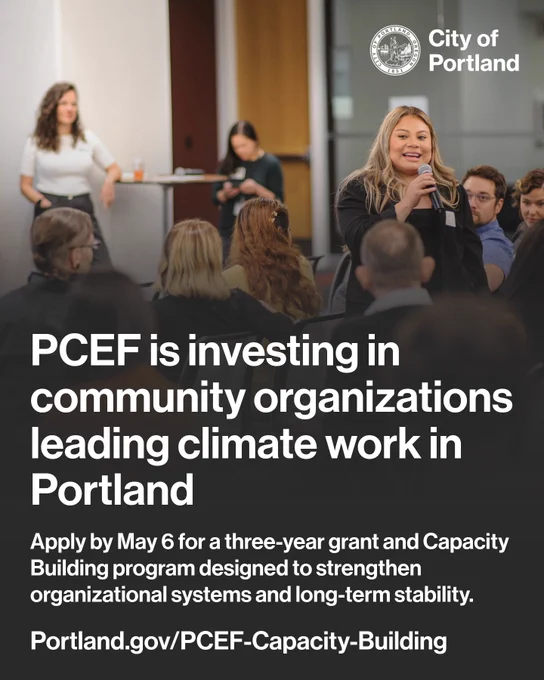 Photo of a person speaking with a microphone in the center of a room. Text reads “PCEF is investing in community organizations leading climate work in Portland. Apply by May 6 for a three-year grant and Capacity Building program designed to strengthen organizational systems and long-term stability. Portland.gov/PCEF-Capacity-Building” City of Portland seal and wordmark.