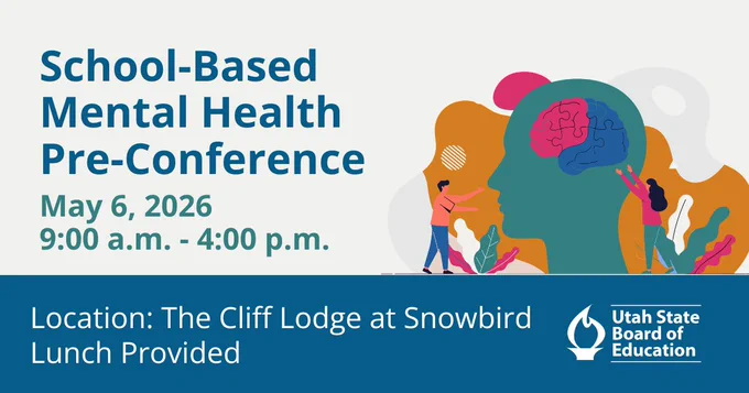 School-Based Mental Health Pre-Conference. May 6, 2026 9:00 a.m. - 4:00 p.m.
Location: the Cliff Lodge at Snowbird Lunch provided