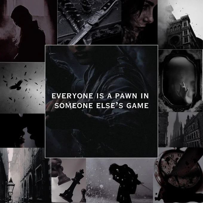 dark fantasy mood board, inspired by Six of Crows, with text "Everyone is a pawn in someone else's game"