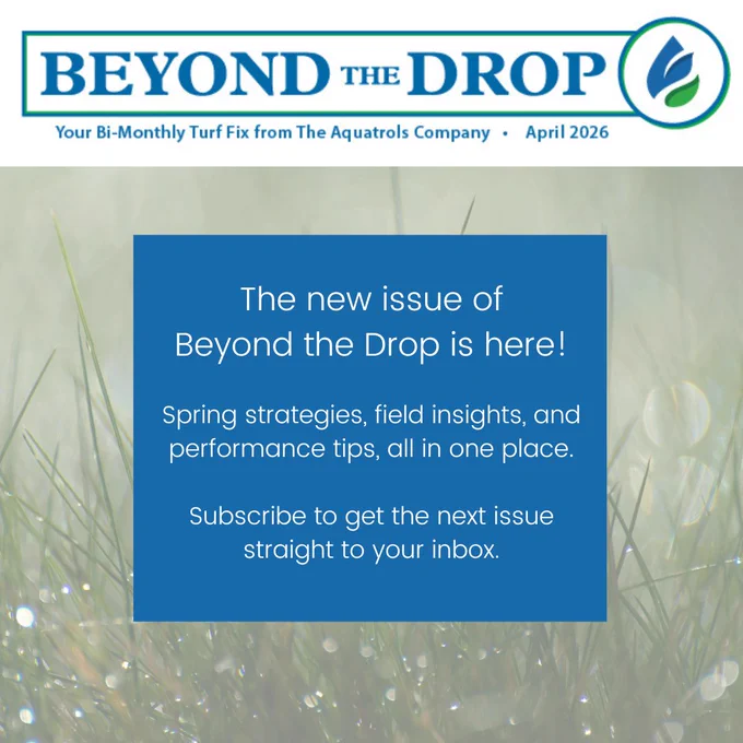Cover of "Beyond the Drop" newsletter, featuring blue text on grass background. It announces the new issue with spring strategies, field insights, and tips. Subscription information is included.