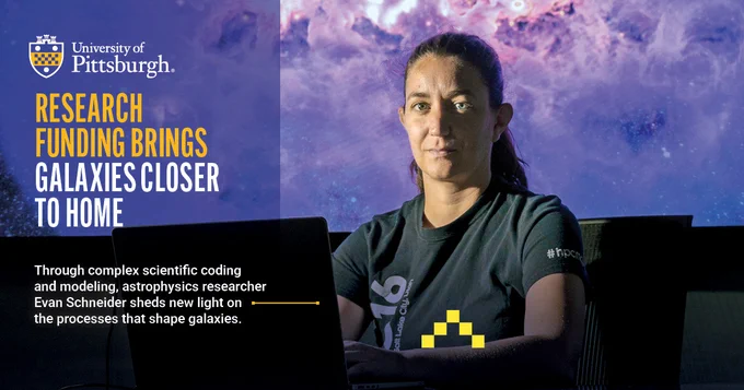 The image features an individual sitting at a desk with a laptop, set against a backdrop of a galaxy image. Text on the left reads, "University of Pittsburgh: Research funding brings galaxies closer to home." Below, a description mentions astrophysics researcher Evan Schneider and their work on galaxy shaping processes.