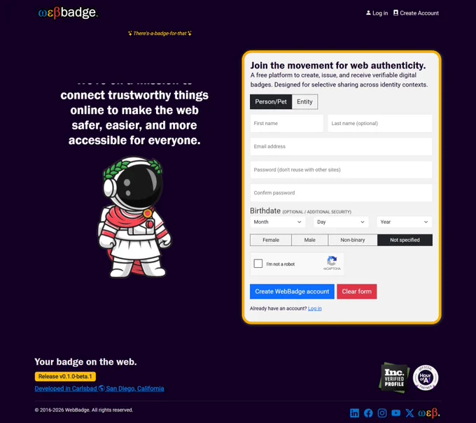 A screenshot of the WebBadge registration page showing a sign‑up form for creating a WebBadge account. The interface includes radio buttons to select an account context, with “Person/Pet” selected and “Entity” as an alternative option. The page displays scrolling mission text stating “We’re on a mission to connect trustworthy things online to make the web safer, easier, and more accessible for everyone,” a flyby message reading “There’s a badge for that,” and form fields for first name, optional last name, email address, password, and optional birthdate. The form also includes an optional set of radio buttons labeled Female, Male, Non‑binary, and Not specified, along with a reCAPTCHA and a button to create a WebBadge account.
