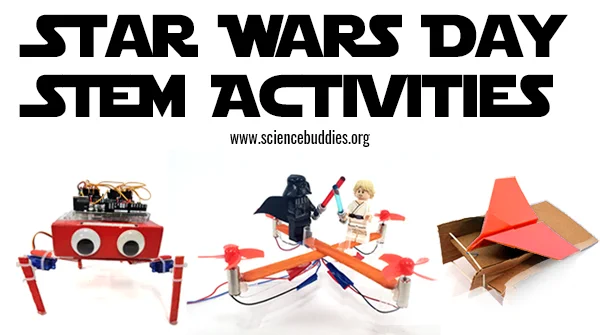 Three Star Wars Day STEM activities, walking robt, drones, and paper airplane launcher