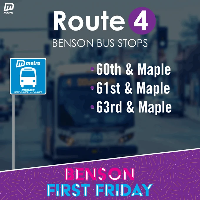 Purple and blue graphic with a blurred photo of a bus. In the foreground is a cartoon bus stop sign and text saying "Route 4 Benson Bus Stops - 60th & Maple, 61st & Maple, 63rd & Maple. Benson First Friday"