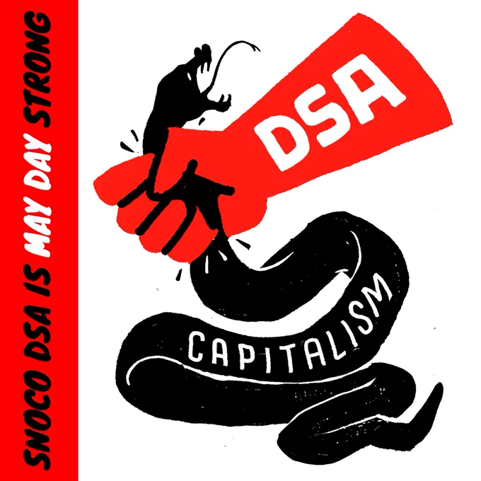 This is an illustration of a fist representing DSA throttling a viper representing capitalism. Text on the side says SNOCO DSA IS MAY DAY STRONG
