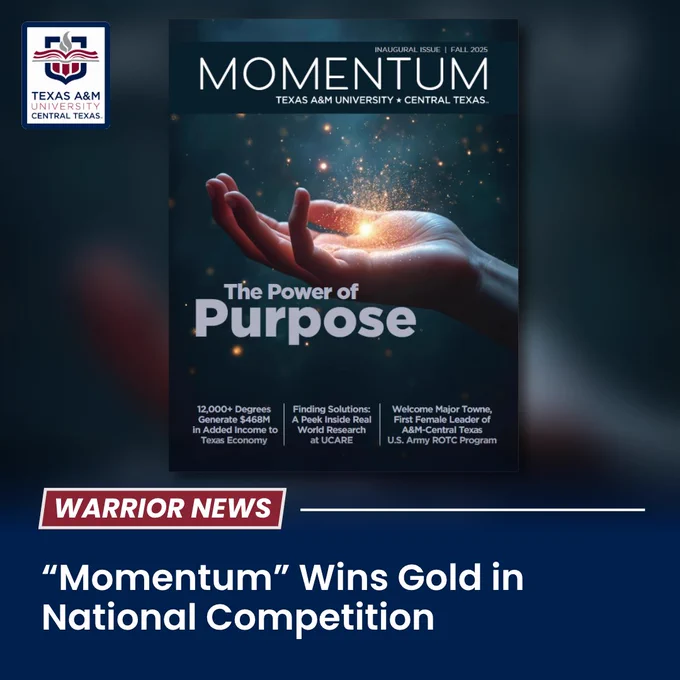 The image shows a promotional graphic for "Momentum," a publication by Texas A&M University - Central Texas. The cover features the headline "The Power of Purpose." Below, a banner reads "Warrior News: 'Momentum' Wins Gold in National Competition." The Texas A&M University - Central Texas logo is in the top-left corner.