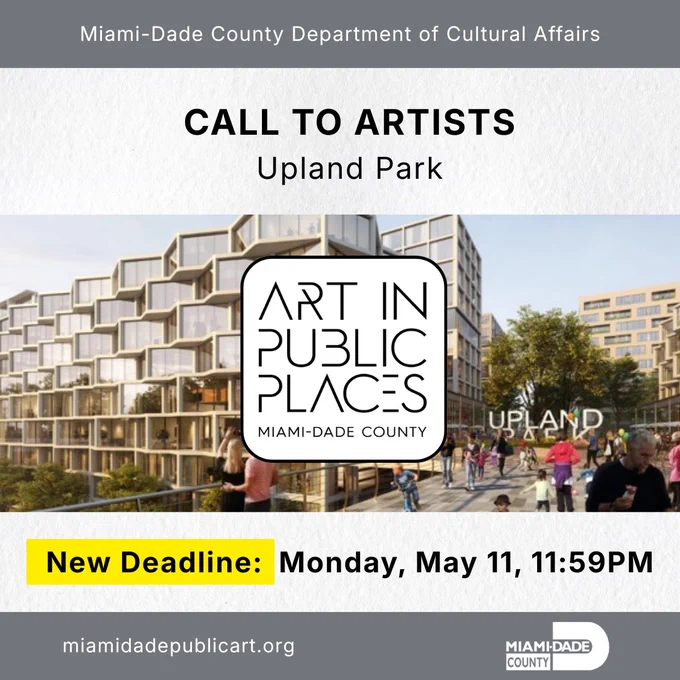 Miami-Dade County Department of Cultural Affairs presents a \"Call To Artists\" for Upland Park. The deadline is Monday, May 11, at 11:59 PM. The \"Art In Public Places\" logo is displayed over a park image. Website: miamidadepublicart.org.