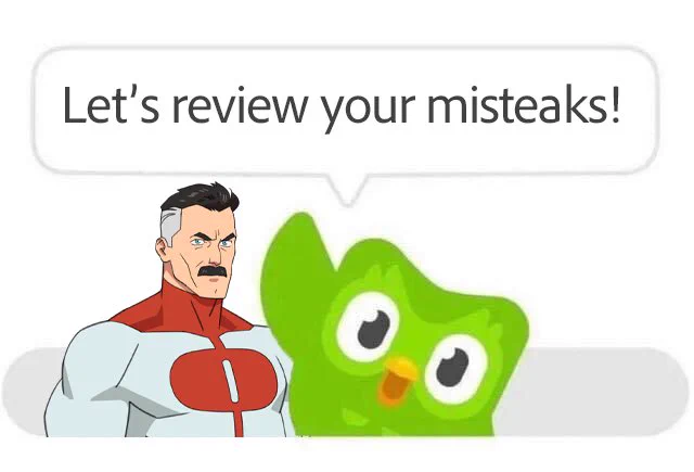 Duolingo owl saying “let’s review your misteaks!” to Omni Man