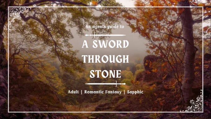 An agents guide to A SWORD THROUGH STONE, and adult, sapphic, romantic fantasy