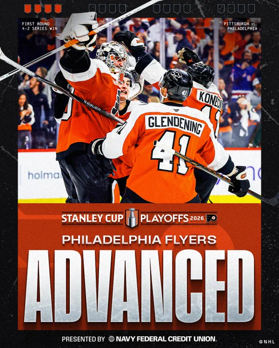 Graphic showing Flyers players celebrating on ice. \n\nSmall white text at the top reads \"First round 4-2 series win. Pittsburgh vs. Philadelphia.\" \n\nAt the bottom is the Stanley Cup Playoffs 2026 logo with the Flyers logo and the text \"Philadelphia Flyers. Advanced. Presented by Navy Federal Credit Union.\"