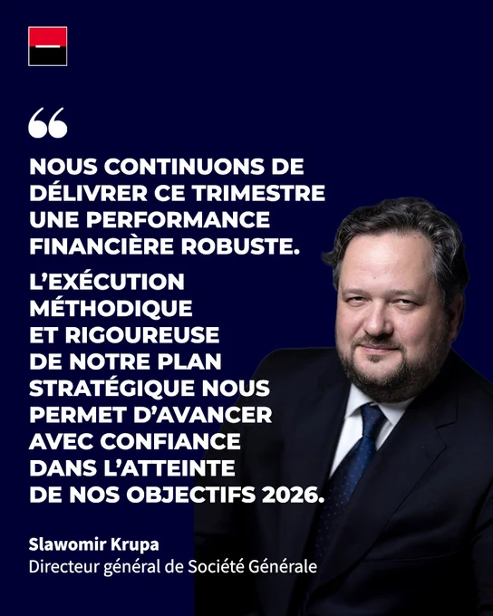 Citation de Slawomir Krupa, Directeur général de Société Générale, à l'occasion des résultats financiers du T1 2026 : " Nous continuons de délivrer ce trimestre une performance financière robuste. L’exécution méthodique et rigoureuse de notre plan stratégique nous permet d’avancer avec confiance dans l’atteinte de nos objectifs 2026. "