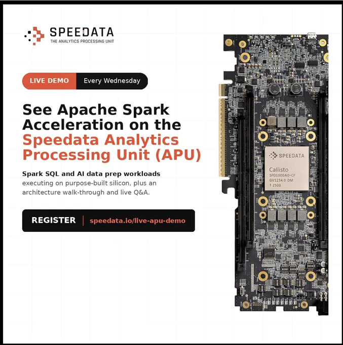 The Speedata analytics processing unit (APU) is purpose-built silicon for Apache Spark analytics acceleration, and every Wednesday we host a live session for anyone who wants to see it in action.

We spend 20 minutes running Spark SQL or AI data prep workloads on the APU and walking through the architecture, then open up the final 10 minutes for live Q&A.

Sessions alternate between 10am PDT and 10am CEST so it works whichever side of the Atlantic you're on.

Pick a Wednesday. Link to register: https://www.speedata.io/live-apu-demo

#AI #SQL #Spark #gpu #semiconductor