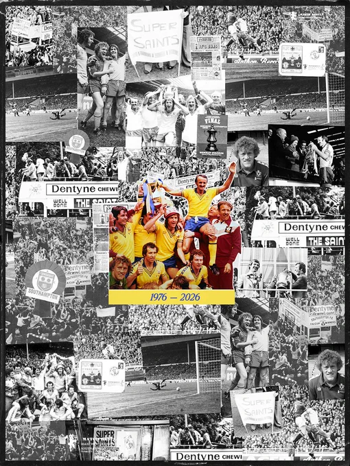 A graphic celebrating 50 years since Southampton won the FA Cup, featuring a black and white collage of cutouts from the day in the background and a bright yellow and blue coloured image of the Southampton players and staff with the trophy in the centre. Underneath the coloured image of the team is a yellow banner which reads '1976 - 2026'