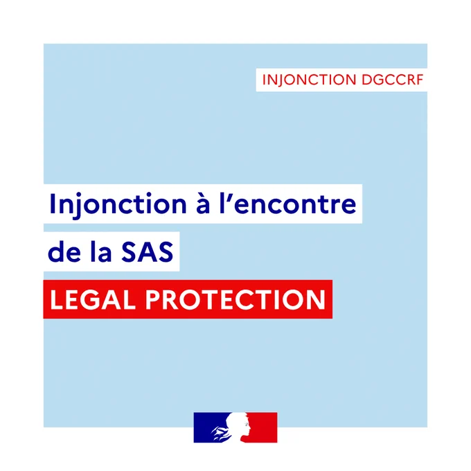 Injonction DGCCRF
Injonction à l'encontre de la SAS LEGAL PROTECTION 