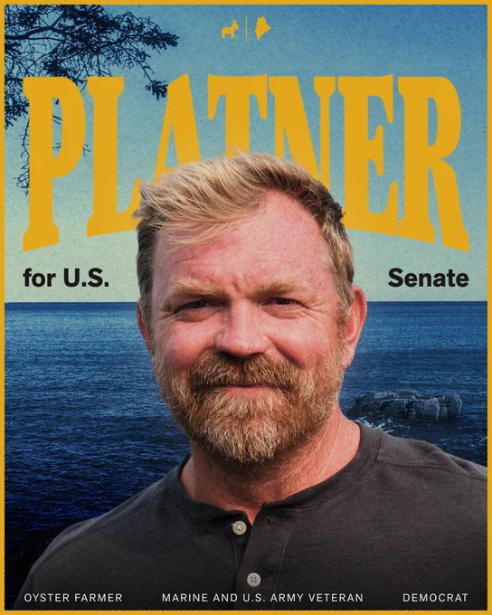 A graphic with Graham Platner in the foreground with a background showing water and a tree silhouette. The text reads, "Platner for U.S. Senate" with additional information: "Oyster Farmer," "Marine and U.S. Army Veteran," and "Democrat."