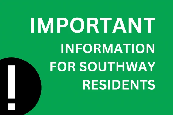 Green background image with bold white text reading "IMPORTANT INFORMATION FOR SOUTHWAY RESIDENTS" and a large black exclamation mark in a circle on the left.