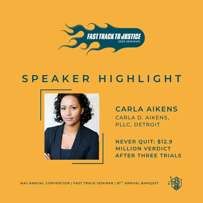 This image features a speaker highlight for "Fast Track to Justice 2026 Seminar." It shows attorney Carla D. Aikens. Text notes a $12.9 million verdict after three trials. Additional text mentions the MAJ Annual Convention and Fast Track Seminar.