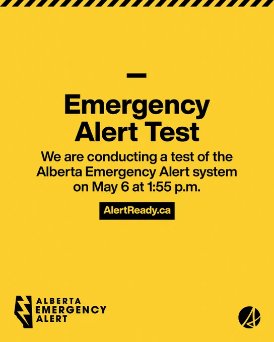 Black text on a yellow background reads Emergency Alert Test. We are conducting a test of the Alberta Emergency Alert system on May 6 at 1:55pm. AlertReady.ca