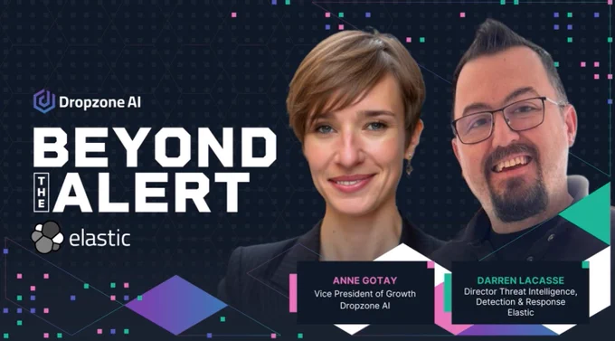 "Two people smiling in front of a graphic. Text: 'Dropzone AI, Beyond the Alert, Elastic.' Names: Anne Gotay, Vice President of Growth, Dropzone AI; Darren Lacasse, Director Threat Intelligence, Detection & Response, Elastic."