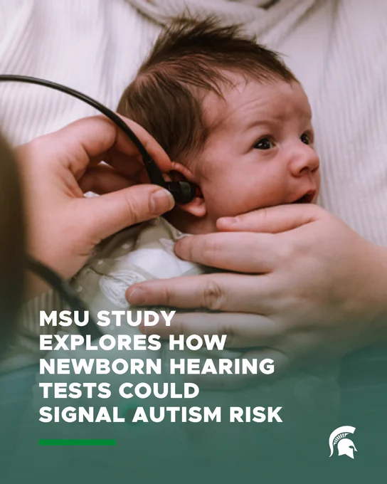 Newborn receiving a hearing test while an adult holds a device to the baby\u2019s ear; overlaid text reads: \u2018MSU STUDY EXPLORES HOW NEWBORN HEARING TESTS COULD SIGNAL AUTISM RISK.\u2019