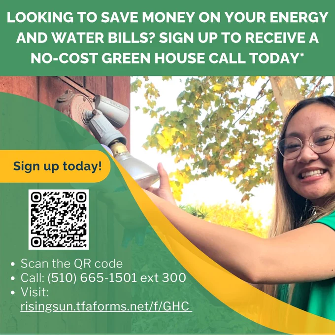 Person smiling while installing new LED lightbulb to outside light fixture. Text reads, "Looking to save money on your energy and water bills? Sign up to receive a no-cost Green House Call today. Scan the QR code, call (510) 665-1501 ext 300, or visit risingsun.tfaforms.net/f/GHC"