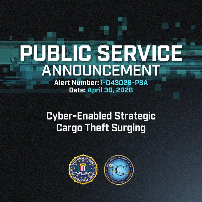 FBI Public service announcement alerting about a surge in cyber-enabled strategic cargo theft dated April 30, 2026.