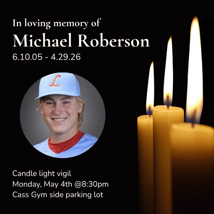 In loving memory of Michael Roberson. 6.10.05-4.29.26.Candle light vigil. Monday, May 4th @8:30 pm. Cass Gym side parking lot. Picture of Michael smiling and candles burning.