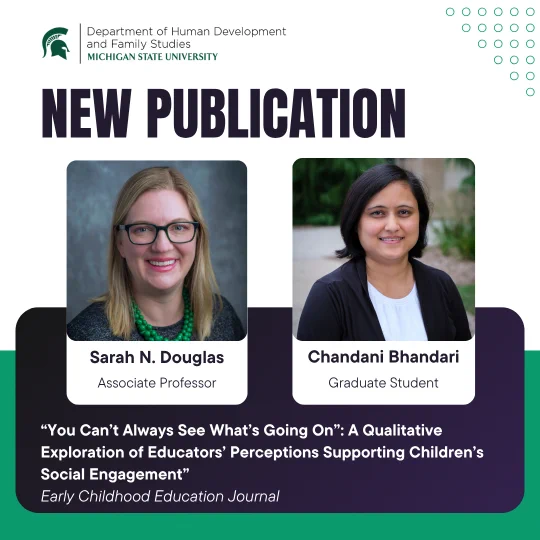 A post from the Department of Human Development and Family Studies at Michigan State University announces a new publication. It features photos of Sarah N. Douglas, Associate Professor, and Chandani Bhandari, Graduate Student.