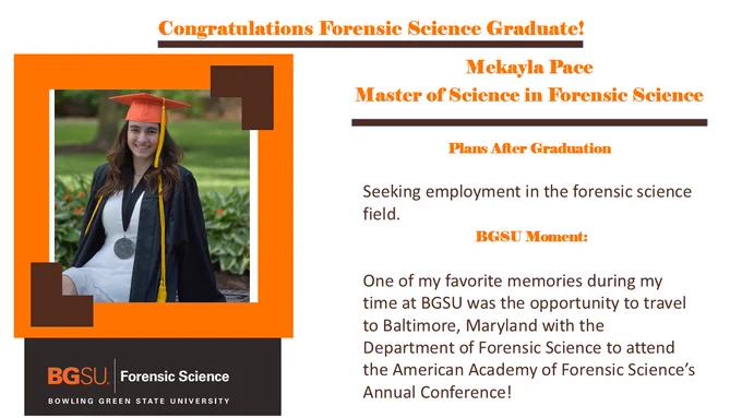 Mekayla with Orange cap and black gown outside. Plans after graduation include seeking employment and BGSU moment includes American Academy of Forensic Science Annual Conference.