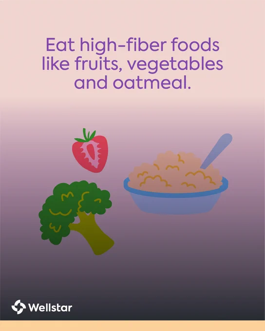 Image shows text that says, \"Eat high-fiber foods like fruits, vegetables and oatmeal.\" The image also contains a strawberry, broccoli and a bowl of oatmeal. The logo for Wellstar is in the bottom left corner.