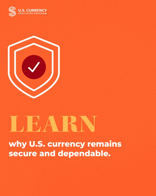 Graphic reads "Learn why U.S. currency remains secure and dependable." 
