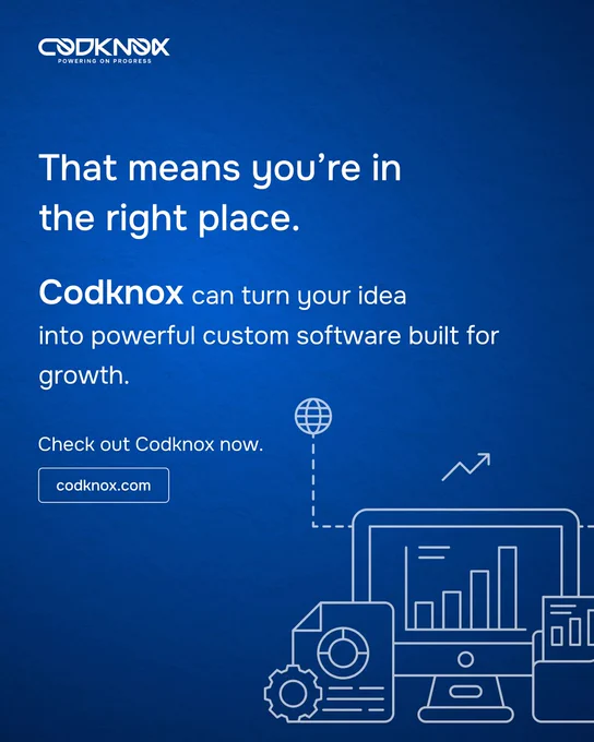 An Infographic image with text"That means you’re in the right place. Codknox can turn your idea into powerful custom software built for growth."
