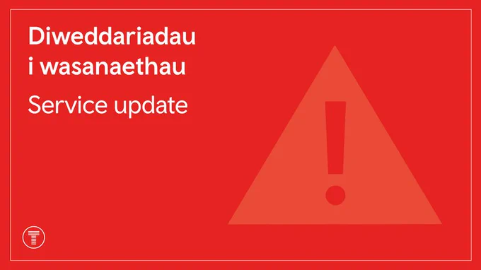 Notice from Transport Wales The text says "Diweddariadau i wasanaethau Service update" The graphic also shows a red warning sign