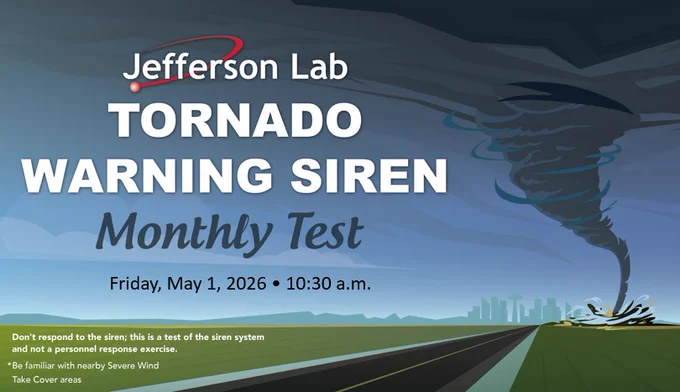 Image depicting a notification from Jefferson Lab about a "Tornado Warning Siren Monthly Test" scheduled for Friday, May 1, 2026, at 10:30 a.m. The illustration includes a large tornado touching down in a rural area with a highway in the foreground. 