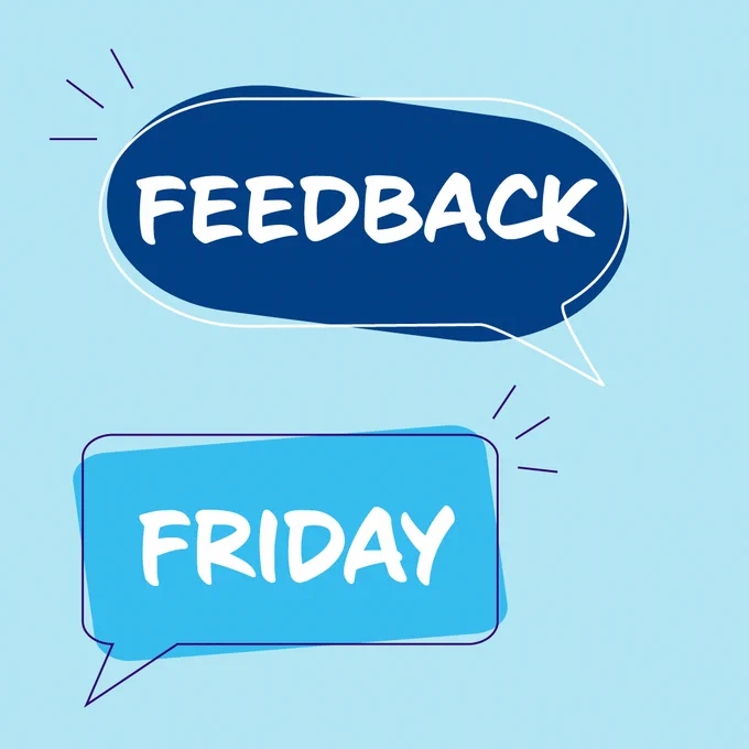 A blue graphic with two speech bubbles and text reading: Feedback Friday 