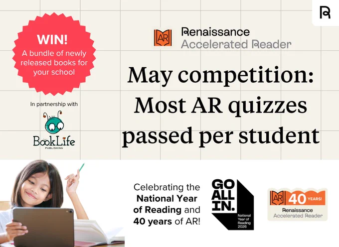 A promotional image for the Renaissance Accelerated Reader May competition. It includes a starburst stating "WIN! A bundle of newly released books for your school." The logo of BookLife Publishing is shown, indicating partnership. The text announces a competition for "Most AR quizzes passed per student." At the bottom, there's an image of a person reading a book and text celebrating the National Year of Reading and 40 years of AR, alongside the Renaissance AR logo.