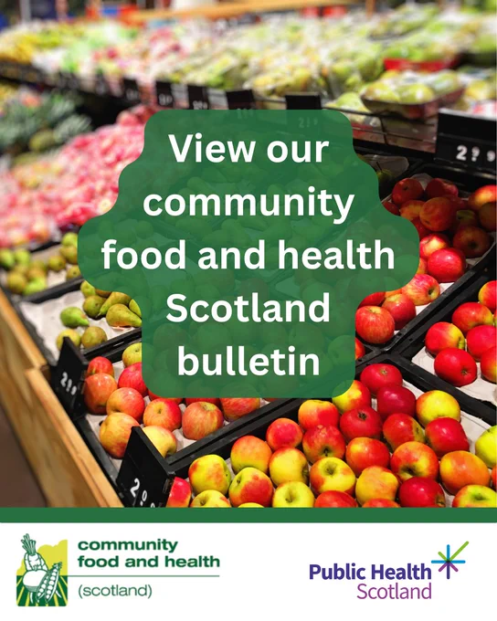 Text on graphic reads: 'View our community food and health Scotland bulletin'. 

Behind the text are rows of fruits and vegetables  in a shop. Below is the Community Food and Health Scotland logo and the PHS logo. 