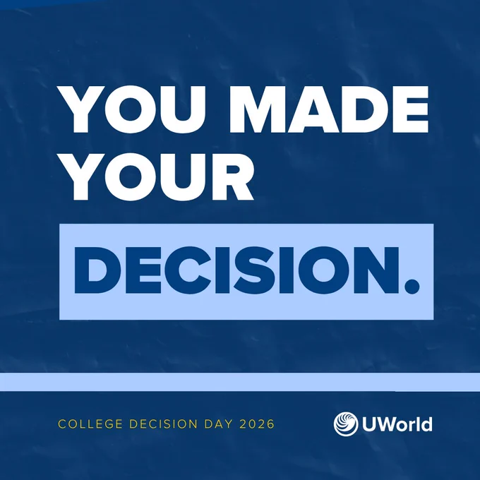 A graphic with a blue chalkboard-like background features bold white and blue text reading, "You made your decision." Below, smaller gold text states, "College Decision Day 2026." The UWorld logo is displayed in the bottom right corner.