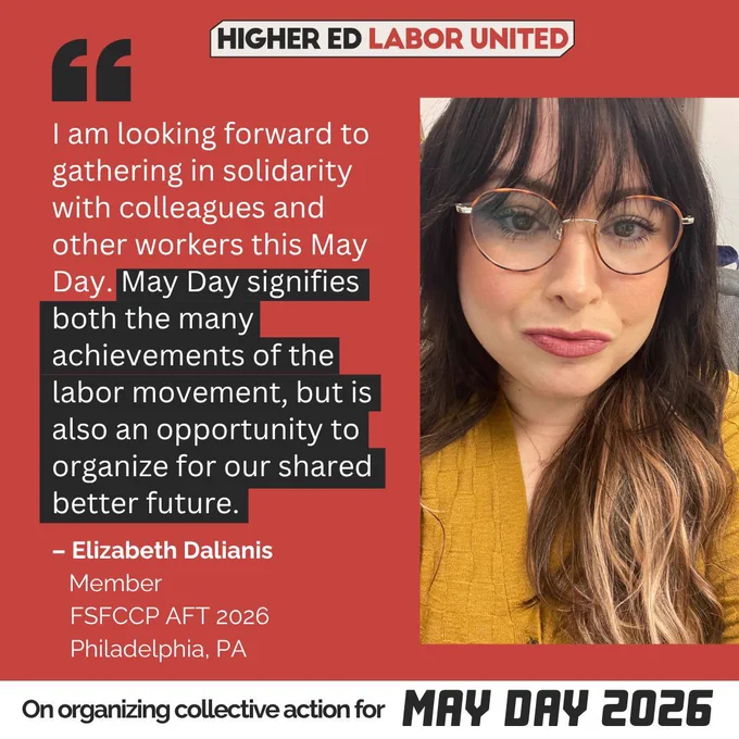 Elizabeth Dalianis at FSFCCP AFT 2026 says: "I am looking forward to gathering in solidarity with colleagues and other workers this May Day. May Day signifies both the many achievements of the labor movement, but is also an opportunity to organize for our shared better future."